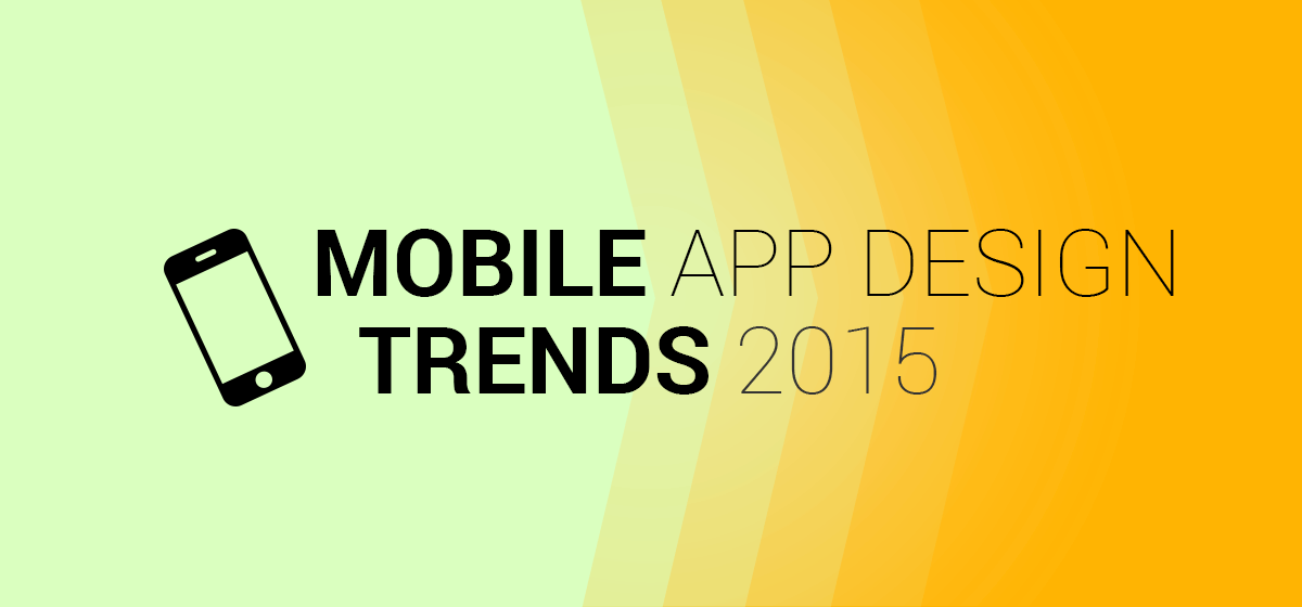 Mobile App Design Trends 2015
